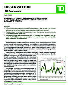 OBSERVATION TD Economics March 17, 2015 CANADIAN CONSUMER PRICES RIDING ON LOONIE’S WINGS