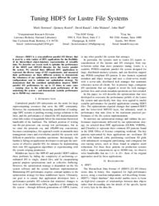 Tuning HDF5 for Lustre File Systems Mark Howison∗ , Quincey Koziol† , David Knaak‡ , John Mainzer† , John Shalf∗ ∗ Computational Research Division Lawrence Berkeley National Laboratory