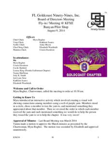 FL Goldcoast Ninety-Nines, Inc. Board of Directors Meeting Fly-in / Meeting @ KFXE Banyan Pilot Shop August 9, 2014 Officers