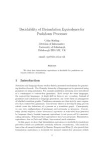 Decidability of Bisimulation Equivalence for Pushdown Processes Colin Stirling Division of Informatics University of Edinburgh Edinburgh EH9 3JZ, UK