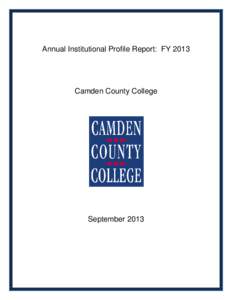 Annual Institutional Profile Report: FY[removed]Camden County College September 2013