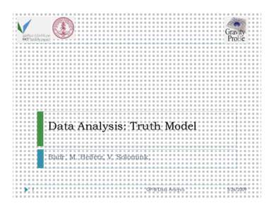 Data Analysis: Truth Model Badr, M. Heifetz, V. Solomink, 1  GP-B Data Analysis