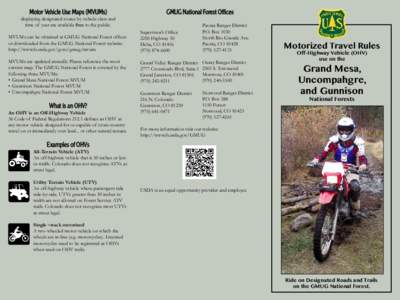 Motor Vehicle Use Maps (MVUMs)  GMUG National Forest Offices displaying designated routes by vehicle class and time of year are available free to the public.