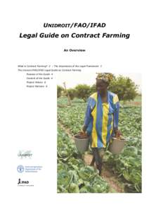 UNIDROIT/FAO/IFAD  Legal Guide on Contract Farming An Overview  What is Contract Farming? 2 – The Importance of the Legal Framework 3