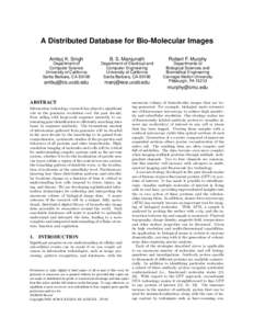 A Distributed Database for Bio-Molecular Images Ambuj K. Singh B. S. Manjunath  Robert F. Murphy
