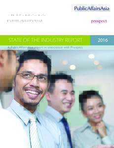 STATE OF THE INDUSTRY REPORT A PublicAffairsAsia report in association with Prospect 2016  A PublicAffairsAsia Report In Association With Prospect
