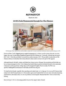 March 30, NYC Pads Monumental Enough For The Obamas 74 Washington Place, listed by Emily and David Beare, is featured in a round-up of homes the Obamas should consider looking at in NYC.