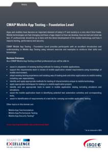 Mobile  CMAP Mobile App Testing – Foundation Level Apps and mobiles have become an important element of today’s IT and society in a very short time frame. Mobile technologies are fast changing and have a huge impact 