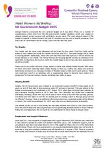 Welsh Women’s Aid Briefing:  UK Government Budget 2015 George Osborne announced the new national budget on 8 JulyThere are a number of considerations which arise from the UK Government’s budget intentions whic