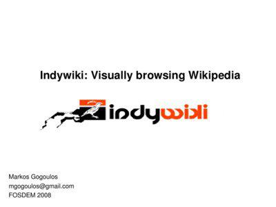 Indywiki: Visually browsing Wikipedia  Markos Gogoulos