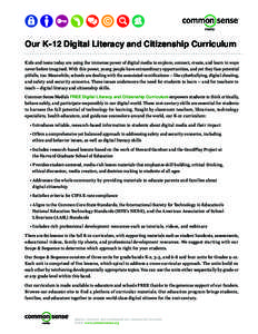 Our K-12 Digital Literacy and Citizenship Curriculum Kids and teens today are using the immense power of digital media to explore, connect, create, and learn in ways never before imagined. With this power, young people h