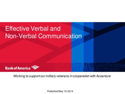 Effective Verbal and Non-Verbal Communication Working to support our military veterans in cooperation with Accenture  Published May 19, 2014