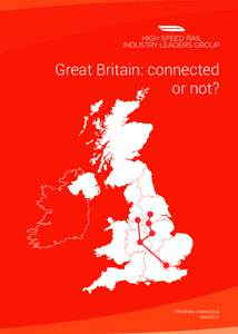 Great Britain: Connected or not?  Great Britain: connected or not?  HSR Industry Leaders Group