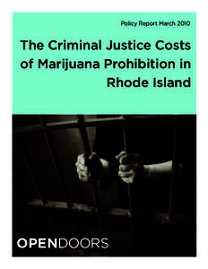 Policy Report March[removed]The Criminal Justice Costs of Marijuana Prohibition in Rhode Island