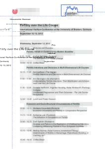 Fertility over the Life Course International Pairfam-Conference at the University of Bremen, Germany September 12-13, 2012 Wednesday, September 12, 