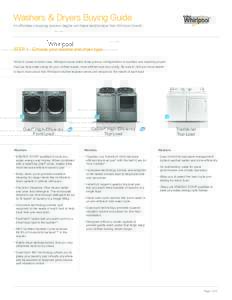 washers and dryers buying guide  Washers & Dryers Buying Guide An effortless shopping process begins wth these helpful steps from Whirlpool brand.  STEP 1 Choose your washer and dryer type.