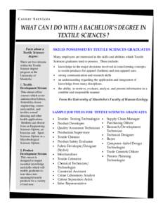 Career Services  WHAT CAN I DO WITH A BACHELOR’S DEGREE IN TEXTILE SCIENCES ? Facts about a Textile Sciences