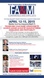Food Automation & Manufacturing  CONFERENCE AND EXPO 2015 THE FOOD INDUSTRY’S PREMIER OPERATIONS & MANUFACTURING EVENT  APRIL 12-15, 2015