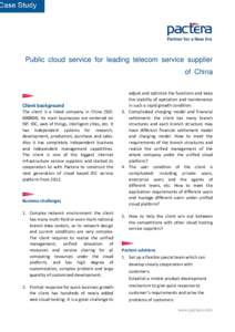 Public cloud service for leading telecom service supplier of China Client background The client is a listed company in China (SSE: [removed]Its main businesses are centered on