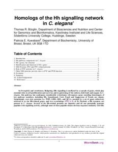 Homologs of the Hh signalling network in C. elegans * Thomas R. Bürglin, Department of Biosciences and Nutrition and Center for Genomics and Bioinformatics, Karolinska Institutet and Life Sciences, Södertörns Universi