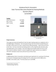 Kotzebue Electric Association Solar Thermal Alternative Residential Heating Methods Quarterly Report[removed]Funding Denali Commission