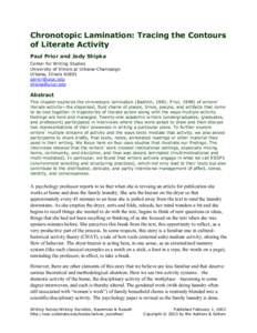 Chronotopic Lamination: Tracing the Contours of Literate Activity Paul Prior and Jody Shipka Center for Writing Studies University of Illinois at Urbana-Champaign Urbana, Illinois 61801