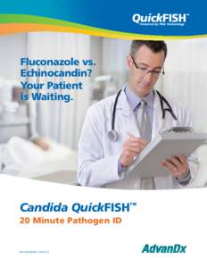 Fluconazole vs. Echinocandin? Your Patient is Waiting.  Candida QuickFISH™