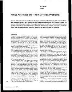 Finite Automata and Their Decision Proble’ms# Abstract: Finite automata are considered in this paper a s instruments for classifying finite tapes. Each onetape automaton defines a set of tapes, a two-tape automaton defines a set of pairs of tapes, et cetera. The structure of the defined sets is studied. Various generalizations of the notion of an automaton are introduced