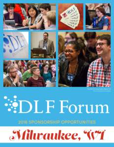 The 2014 DLF Forum held in Atlanta, GA Photos by Raftermen Photography orumSPONSORSHIP OPPORTUNITIES