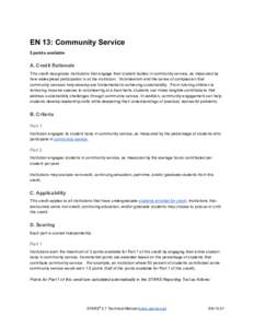 EN 13: Community Service  5 points available  A. Credit Rationale  This credit recognizes institutions that engage their student bodies in community service, as measured by  how widespread part