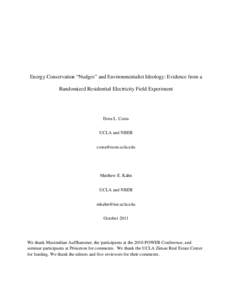 Energy Conservation “Nudges” and Environmentalist Ideology: Evidence from a Randomized Residential Electricity Field Experiment Dora L. Costa UCLA and NBER 