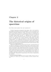 Chapter 2  The historical origins of spacetime Scott Walter (scott.walter [at] univ-lorraine.fr)1 The idea of spacetime investigated in this chapter, with a view toward understanding its immediate sources and development