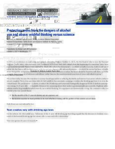 Protecting teens from the dangers of alcohol use and abuse: wishful thinking versus science Convened by Mothers Against Drunk Driving, American Medical Association, National Transportation Safety Board and Insurance Inst
