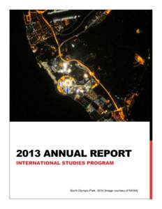2013 ANNUAL REPORT INTERNATIONAL STUDIES PROGRAM Sochi Olympic Park, 2014 [image courtesy of NASA]  2013 ANNUAL REPORT
