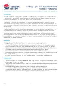 Sydney Light Rail Business Forum Terms of Reference Introduction The CBD and South East Light Rail (CSELR) is an infrastructure project that will transform Sydney. It will provide a fast, reliable public transport servic