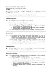 REGULATIONS FOR THE DEGREE OF BACHELOR OF NURSING (PART-TIME) (BNurs) These regulations are applicable to candidates admitted to the first year of study in the academic year[removed]and thereafter. (See also General Re