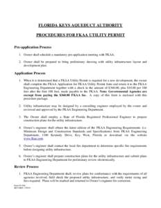 FLORIDA KEYS AQUEDUCT AUTHORITY PROCEDURES FOR FKAA UTILITY PERMIT Pre-application Process 1. Owner shall schedule a mandatory pre-application meeting with FKAA. 2. Owner shall be prepared to bring preliminary drawing wi