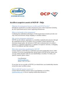 Accellera acquires assets of OCP-IP – FAQs What does the arrangement between Accellera and OCP-IP involve? OCP-IP has transferred to Accellera all practical assets of the Corporation including the OCP specification and
