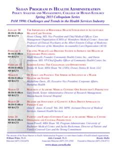 Sloan Program in Health Administration  Policy Analysis and Management, College of Human Ecology Spring 2015 Colloquium Series PAM 5990: Challenges and Trends in the Health Services Industry January 30