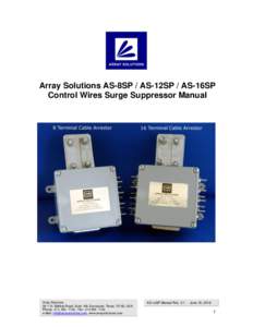 Array Solutions AS-8SP / AS-12SP / AS-16SP Control Wires Surge Suppressor Manual Array Solutions 2611 N. Beltline Road, Suite 109, Sunnyvale, Texas, 75182, USA. Phone: , Fax: 