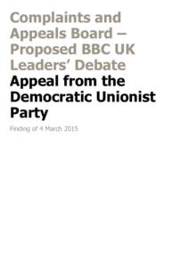 Complaints and Appeals Board – Proposed BBC UK Leaders’ Debate Appeal from the Democratic Unionist