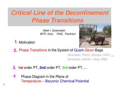 Critical Line of the Deconfinement Phase Transitions Mark I. Gorenstein BITP, Kiev; FIAS, Frankfurt  1. Motivation