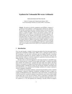 Synthesis for Unbounded Bit-vector Arithmetic Andrej Spielmann and Viktor Kuncak School of Computer and Communication Sciences (I&C) ´ Ecole Polytechnique F´ed´erale de Lausanne (EPFL), Switzerland