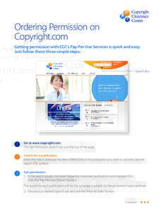 Ordering Permission on Copyright.com Getting permission with CCC’s Pay-Per-Use Services is quick and easy. Just follow these three simple steps:  Search Box