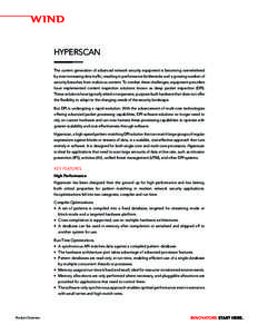 HYPERSCAN The current generation of advanced network security equipment is becoming overwhelmed by ever-increasing data traffic, resulting in performance bottlenecks and a growing number of security breaches from malicio