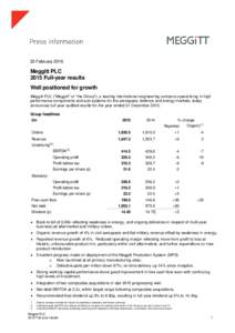 23 FebruaryMeggitt PLC 2015 Full-year results Well positioned for growth Meggitt PLC (“Meggitt” or “the Group”), a leading international engineering company specialising in high