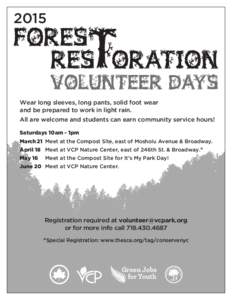2015  Wear long sleeves, long pants, solid foot wear and be prepared to work in light rain. All are welcome and students can earn community service hours! Saturdays 10am - 1pm