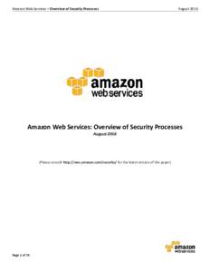 Amazon Web Services – Overview of Security Processes  August 2016 Amazon Web Services: Overview of Security Processes August 2016