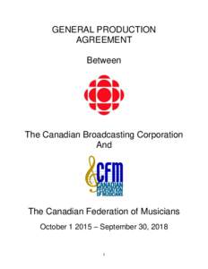 GENERAL PRODUCTION AGREEMENT Between The Canadian Broadcasting Corporation And