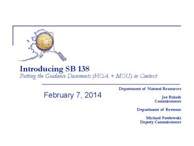 Introducing SB 138  Putting the Guidance Documents (HOA + MOU) in Context February 7, 2014